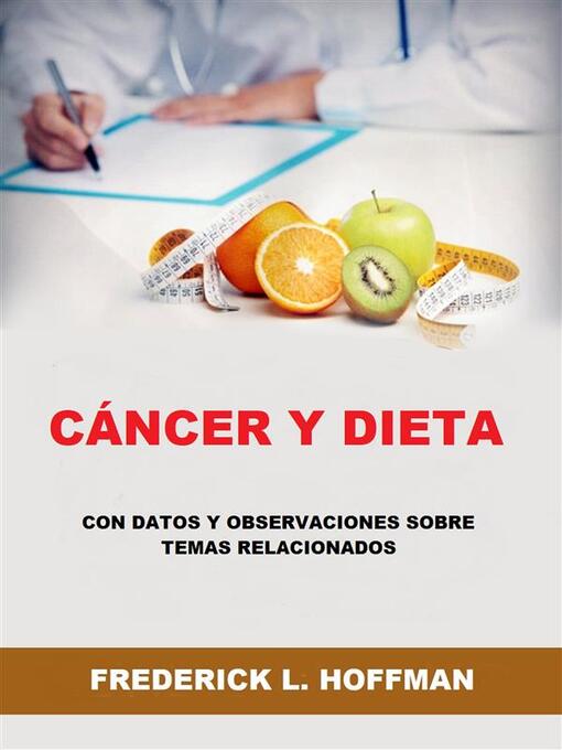 Title details for Cáncer y Dieta (Traducido) by Frederick L. Hoffman - Available